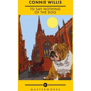 To Say Nothing of the Dog | Connie Willis (ISBN: 9781399617192)