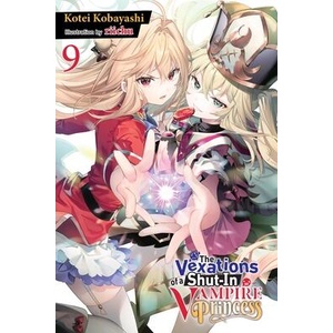 The Vexations of a Shut-In Vampire Princess, Vol. 9 (Light Novel) | Sergio Avila (ISBN: 9781975379704)
