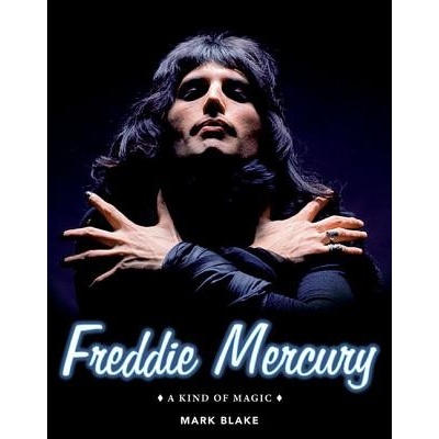 Freddie Mercury: A Kind of Magic Blake Mark Pevná vazba