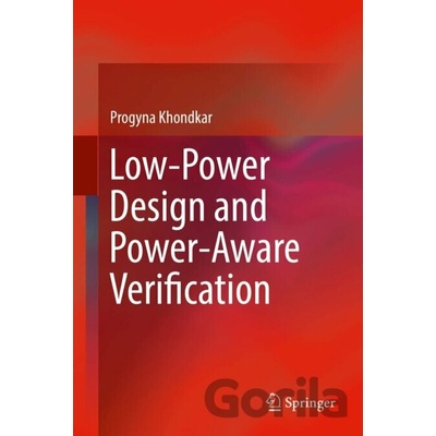 Low-Power Design and Power-Aware Verification - Progyna Khondkar