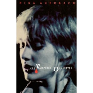 Our Vampires, Ourselves | Nina Auerbach (ISBN: 9780226032023)