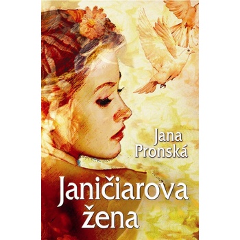 Janičiarova žena Jana Pronská SK