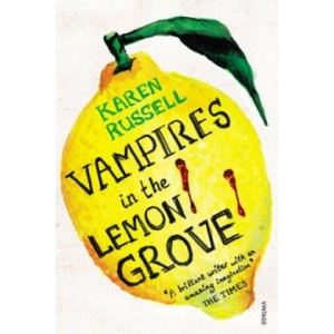 Vampires in the Lemon Grove | Karen Russell (ISBN: 9780099578963)