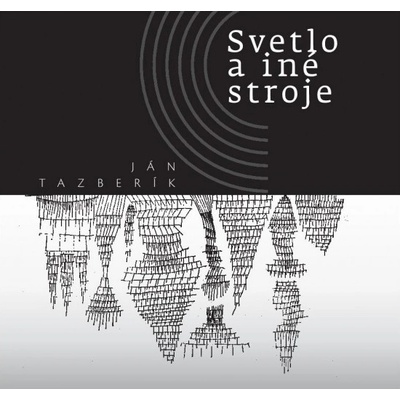 Ján Tazberík Svetlo a iné zdroje