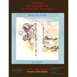 Voyage of the Acolyte: The Sound of Steve Hackett Vol. 1: In continuation of "The Sound of Steve Hackett: A Selection of Guitar Transcription | Paulo De Carvalho (ISBN: 9780692092408)