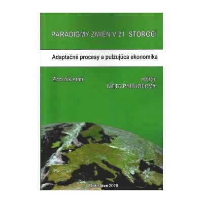 Paradigmy zmien v 21.storočí Iveta Pauhofová