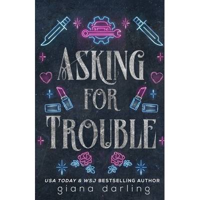Asking for Trouble A Small Town MC Romance - Darling Giana