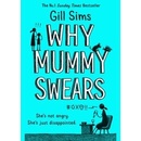 Why Mummy Swears Sims GillPaperback / softback