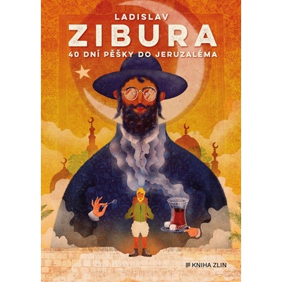 40 dní pěšky do Jeruzaléma - Ladislav Zibura, Eva Šlosarová ilustrátor