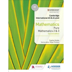 Cambridge International AS & A Level Mathematics Pure Mathematics 2 and 3 second edition | Sophie Goldie (ISBN: 9781510421738)