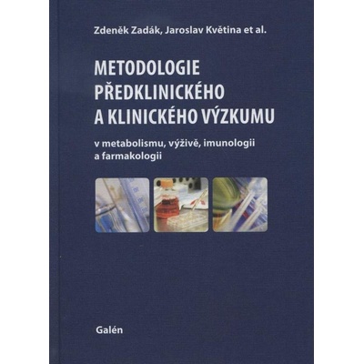 Metodologie předklinického a klinického výzkumu - Zdeněk Zadák, Jaroslav Květina