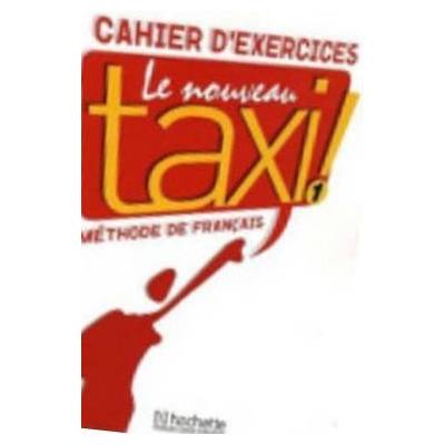 Le Nouveau Taxi! 1 Cahier De Exercices