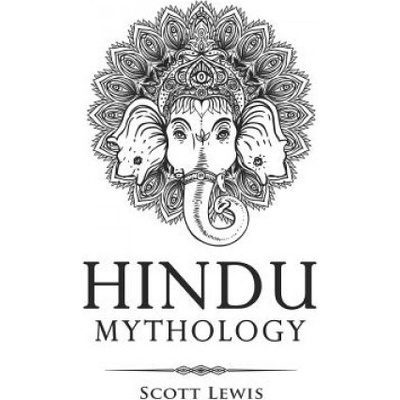 Hindu Mythology: Classic Stories of Hindu Myths, Gods, Goddesses, Heroes and Monsters