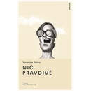 Nič pravdivé - Veronica Raimo