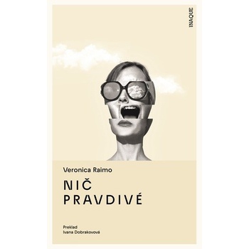 Nič pravdivé - Veronica Raimo