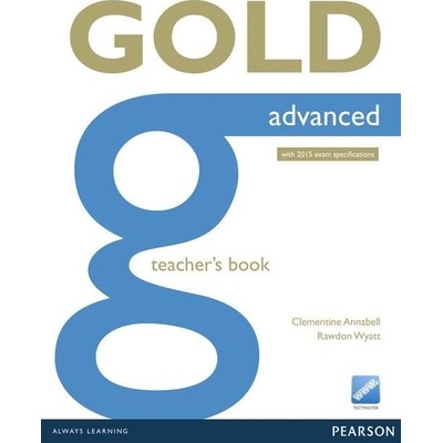 Gold Advanced Teacher's Book