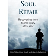 Soul Repair: Recovering from Moral Injury After War Brock Rita NakashimaPaperback