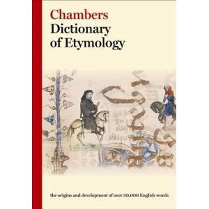 Chambers Dictionary of Etymology | Chambers (ISBN: 9780550142306)