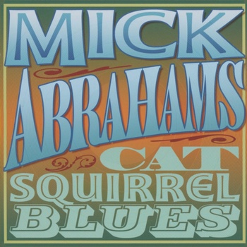ABRAHAMS MICK: CAT SQUIRREL BLUES CD