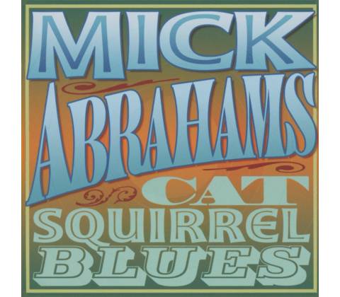 ABRAHAMS MICK: CAT SQUIRREL BLUES CD