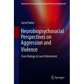 Neurobiopsychosocial Perspectives on Aggression and Violence