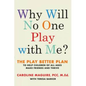 Why Will No One Play with Me? | Caroline Maguire, Teresa Barker (ISBN: 9781538714836)