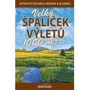 Mapy a průvodci Velký špalíček výletů - 1000 nej... - Soukup Vladimír, David, st. Petr