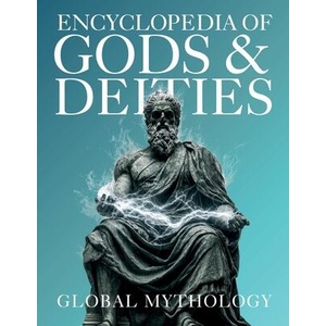 Encyclopedia of Gods & Deities - Global Mythology (ISBN: 9786598943721)