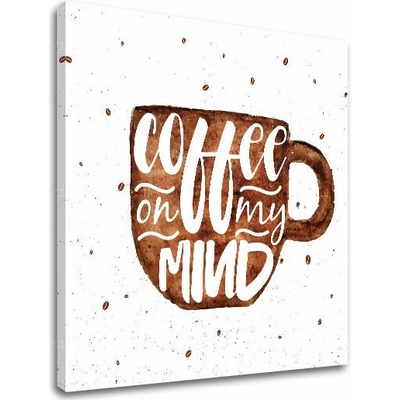 Obraz na stenu s textom Coffee on my mind - 30x30 cm