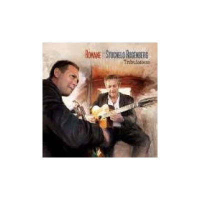 Rosenberg Romane et Stochelo - Tribulations CD