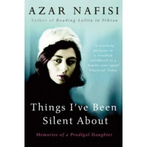 Things I've Been Silent About | Azar Nafisi (2010)