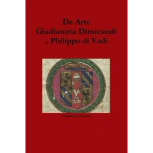 De Arte Gladiatoria Dimicandi | Philippo Di Vadi (ISBN: 9780359414567)