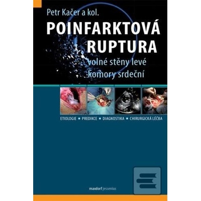 Poinfarktová ruptura volné stěny levé komory srdeční - Petr Kačer a kolektiv