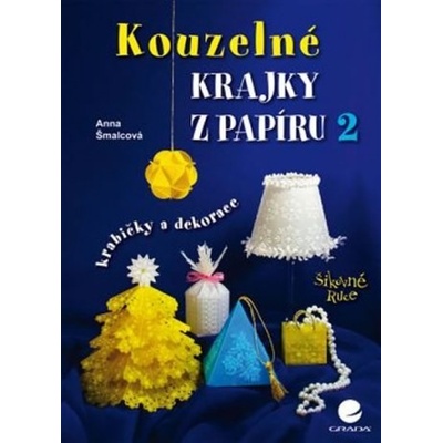 Kouzelné krajky z papíru 2 - Anna Šmalcová