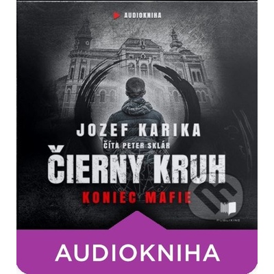 Čierny kruh: Koniec mafie - Jozef Karika