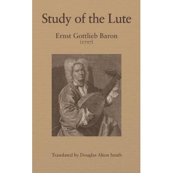 Study of the Lute | Douglas Smith, Ernst Gottlieb Baron