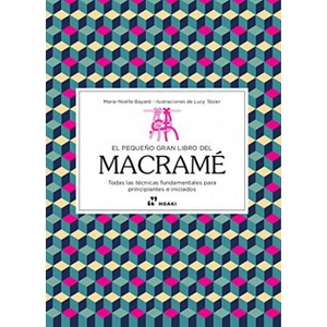 PEQUEÑO GRAN LIBRO DEL MACRAME, EL | MARIE-NOELIE BAYARD (2022)