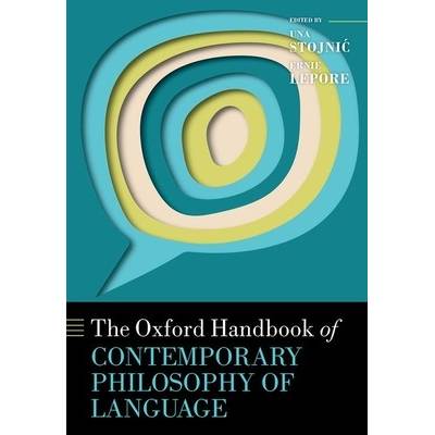 The Oxford Handbook of Contemporary Philosophy of Language (Stojnic Una)