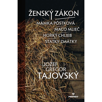 Ženský zákon/Mamka Pôstková/Maco Mlieč/Horký chlieb/Statky-zmätky