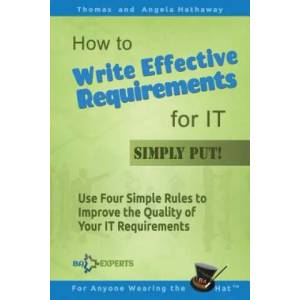 How to Write Effective Requirements for IT - Simply Put! | Thomas Hathaway, Angela Hathaway (ISBN: 9781519261595)