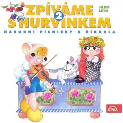 Zpíváme s Hurvínkem 2. Jaro - Léto - Štáchová Helena