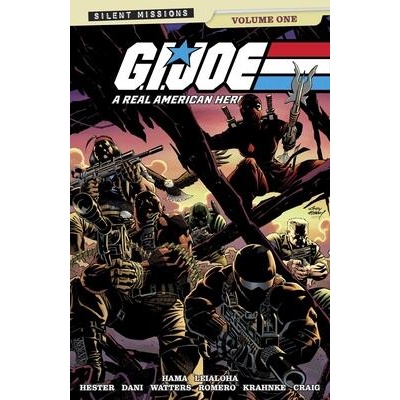 G. I. Joe: A Real American Hero! : Silent Missions Volume 1 | Phil Hester, Dani, Dan Watters, Leonardo Romero, Andrew Krahnke, Wes Craig