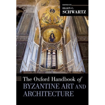 Oxford Handbook of Byzantine Art and Architecture