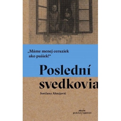 Poslední svedkovia - Svetlana Alexijevič