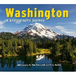 Washington: A Photographic Journey | Tom KirKendall, Vicky Spring (ISBN: 9781560376163)