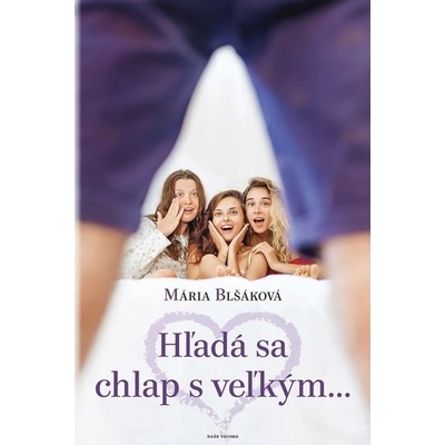 Hľadá sa chlap s veľkým... - Mária Blšáková