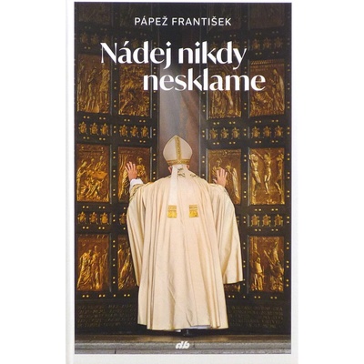 Nádej nikdy nesklame - Jorge Mario Bergoglio