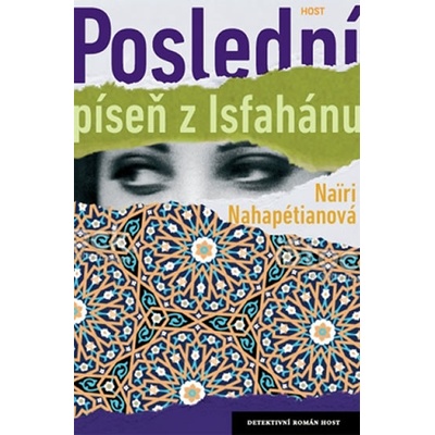 Poslední píseň z Isfahánu - Nairi Nahapétianová