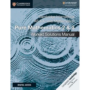 Cambridge International AS & A Level Mathematics Pure Mathematics 2 & 3 Worked Solutions Manual with Digital Access | Nick Hamshaw (ISBN: 9781108758901)