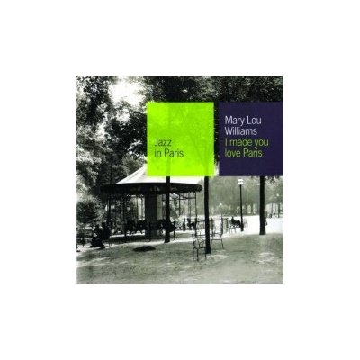 Williams Mary Lou - I Made You Love Paris CD